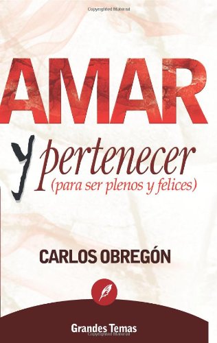 Amar y pertenecer (Spanish Edition)