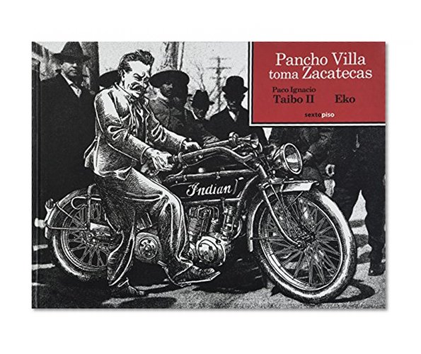 Pancho Villa toma Zacatecas