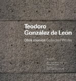 Teodoro Gonzalez de Leon: Collected Works (English and Spanish Edition)
