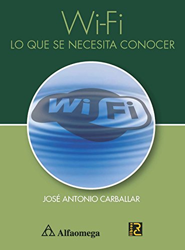 Wi-Fi - Lo Que Se Necesita Conocer (Spanish Edition)