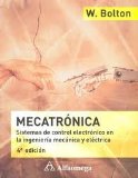 Mecatronica, Sistemas de Control Electronico en la Ingenieria Mecanica y Electrica (Spanish Edition)