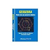 GEOGEBRA, Mucho Mas que Geometria Dinamica (Spanish Edition)