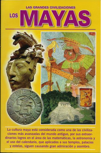 Los Mayas (Las Grandes Civilizaciones)