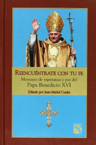 Reencuentrate con tu fe (Spanish Edition)