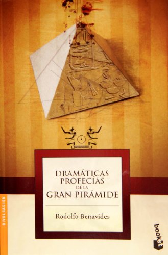 Dramaticas profecias de la Gran Piramide (Spanish Edition)