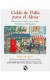 Caldo de pollo para el alma / Chicken soup for the soul (Sopa De Pollo Para El Alma / Chicken Soup for the Soul) (Spanish Edition)