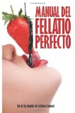 Manual del fellatio perfecto (Spanish Edition)