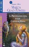 La Princesa Que Creia En Los Cuentos De Hadas / The Princess who Belived in Fairy Tales: Descubre el amor verdadero / Find the True Love (Spanish Edition)