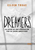 Dreamers: La lucha de una generaciÃ³n por su sueÃ±o americano (El dedo en la llaga) (Spanish Edition)