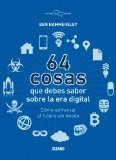 64 cosas que debes saber sobre la era digital (Cultura Digital) (Spanish Edition)