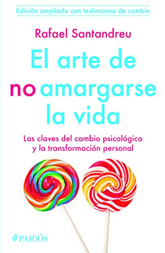 El arte de no amargarse la vida. Testimonios (Spanish Edition)