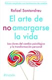 El arte de no amargarse la vida. Testimonios (Spanish Edition)