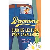 Bromance: Club de lectura para caballeros (Spanish Edition)