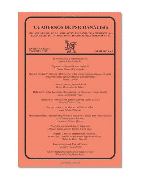 CUADERNOS DE PSICOANÃLISIS, Organo Oficial de la AsociaciÃ³n PsicoanalÃ­tica Mexicana, A.C., enero-junio de 2011, VOLUMEN XLIV,  nÃºmeros 1 y 2 (Spanish Edition)