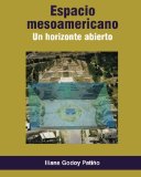 ESPACIO MESOAMERICANO. Un horizonte abierto (Spanish Edition)