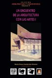 Volumen 9  Un encuentro de la arquitectura con las artes I (Colección Arquitectura y Humanidades) (Volume 9) (Spanish Edition)
