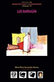 Volumen 15 Luis BarragÃ¡n (ColecciÃ³n Arquitectura y Humanidades) (Volume 15) (Spanish Edition)