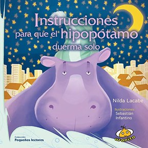Instrucciones para que el hipopotamo duerma solo (Spanish Edition)