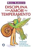 Disciplina con amor tu temperamento: Sembrando aceptaciÃ³n incondicional en tus relaciones (Spanish Edition)