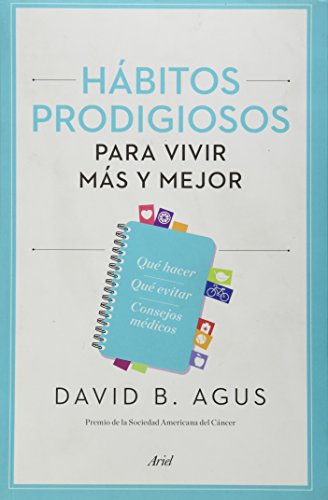 Habitos prodigiosos para vivir mas y mejor (Spanish Edition)