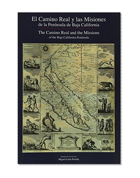 The Camino Real and the Missions of the Baja California Peninsula (Spanish and English Edition)