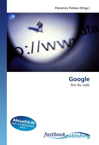 Google: Roi du web (French Edition)