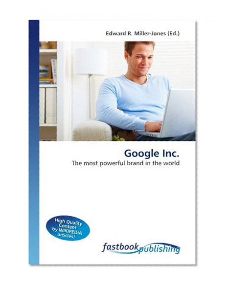 Google Inc.: The most powerful brand in the world