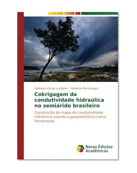Cokrigagem da condutividade hidraúlica no semiárido brasileiro: Construção de mapa da condutividade hidráulica usando a geoestatística como ferramenta (Portuguese Edition)