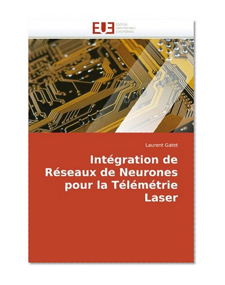 IntÃ©gration de RÃ©seaux de Neurones pour la TÃ©lÃ©mÃ©trie Laser (French Edition)