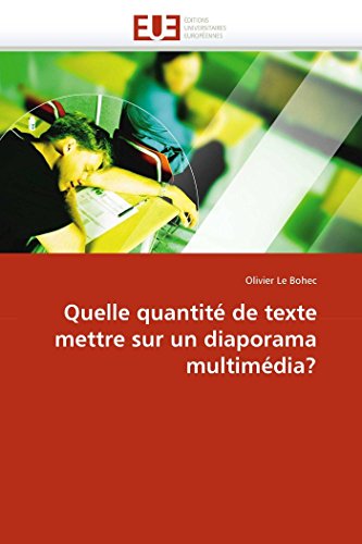 Quelle quantitÃ© de texte mettre sur un diaporama multimÃ©dia? (Omn.Univ.Europ.) (French Edition)