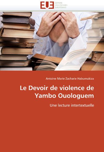 Le Devoir de violence de Yambo Ouologuem: Une lecture intertextuelle (French Edition)