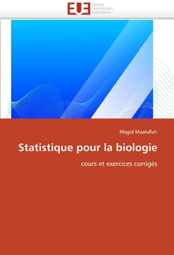 Statistique pour la biologie: cours et exercices corrigés (French Edition)