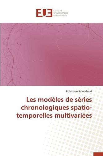 Les modèles de séries chronologiques spatio-temporelles multivariées (French Edition)
