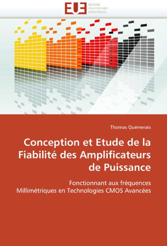 Conception et Etude de la FiabilitÃ© des Amplificateurs de Puissance: Fonctionnant aux frÃ©quences MillimÃ©triques en Technologies CMOS AvancÃ©es (French Edition)
