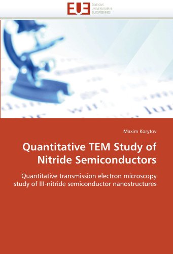 Quantitative TEM Study of Nitride Semiconductors: Quantitative transmission electron microscopy study of III-nitride semiconductor nanostructures