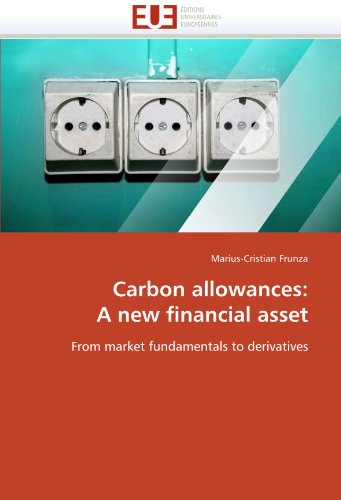 Carbon allowances: A new financial asset: From market fundamentals to derivatives (Omn.Univ.Europ.)