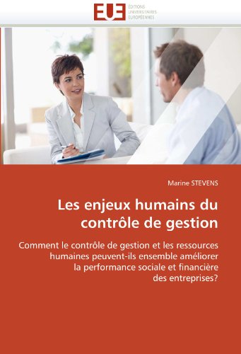 Les enjeux humains du contrÃ´le de gestion: Comment le contrÃ´le de gestion et les ressources humaines peuvent-ils ensemble amÃ©liorer la performance ... financiÃ¨re des entreprises? (French Edition)
