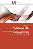 WebApp et XML: Ã‰tude et dÃ©veloppement d'une web application: recherche et consultation de documents XML (JSP/Apache Solr) (Omn.Univ.Europ.) (French Edition)