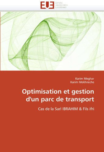Optimisation et gestion d'un parc de transport: Cas de la Sarl IBRAHIM & Fils ifri (French Edition)