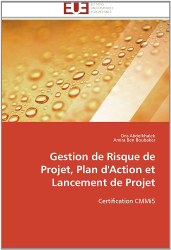 Gestion de Risque de Projet, Plan d'Action et Lancement de Projet: Certification CMMi5 (French Edition)