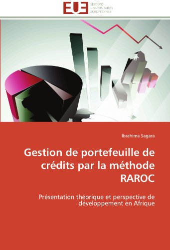 Gestion de portefeuille de crédits par la méthode RAROC: Présentation théorique et perspective de développement en Afrique (French Edition)