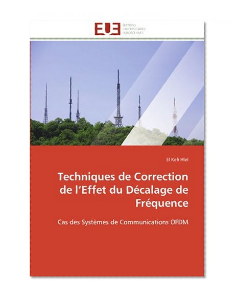 Techniques de Correction de l'Effet du DÃ©calage de FrÃ©quence: Cas des SystÃ¨mes de Communications OFDM (French Edition)