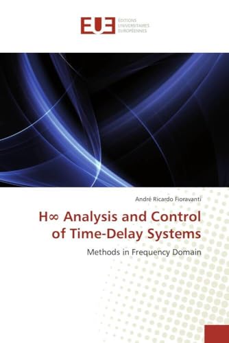 H∞ Analysis and Control of Time-Delay Systems: Methods in Frequency Domain (Omn.Univ.Europ.)
