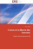 L'islam et la libertÃ© des hommes: Lecture d'une profession de foi (French Edition)