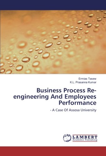 Business Process Re-engineering And Employees Performance: - A Case Of Assosa University