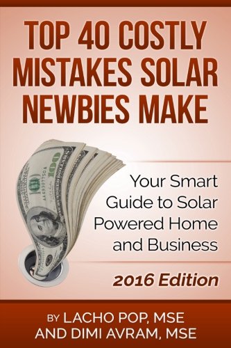 Book Cover Top 40 Costly Mistakes  Solar Newbies Make: Your Smart Guide to Solar Powered Home and Business
