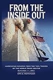 From the Inside Out: Harrowing Escapes from the Twin Towers of the World Trade Center