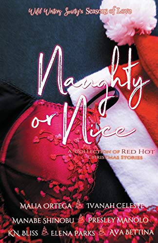 Naughty or Nice: A Collection of Red Hot Christmas Stories (Wild Writers Society's Seasons of Love) (Tagalog Edition)