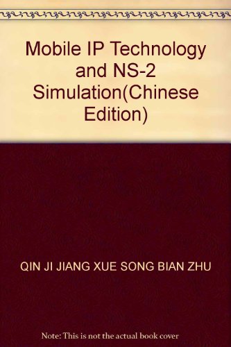 Mobile IP Technology and NS-2 Simulation(Chinese Edition)