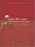 Qian Boxuan'S Case Studies In Gynecology (Masters of Chinese Medicine Series)